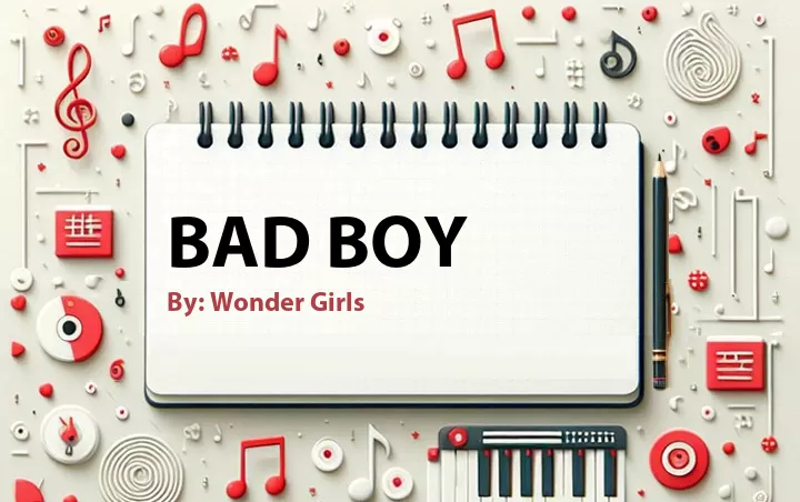 Lirik lagu: Bad Boy oleh Wonder Girls :: Cari Lirik Lagu di WowKeren.com ?