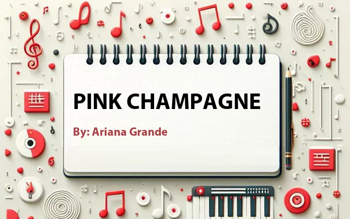 Lirik lagu: Pink Champagne oleh Ariana Grande :: Cari Lirik Lagu di WowKeren.com ?
