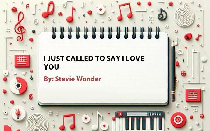 Lirik lagu: I Just Called to Say I Love You oleh Stevie Wonder :: Cari Lirik Lagu di WowKeren.com ?