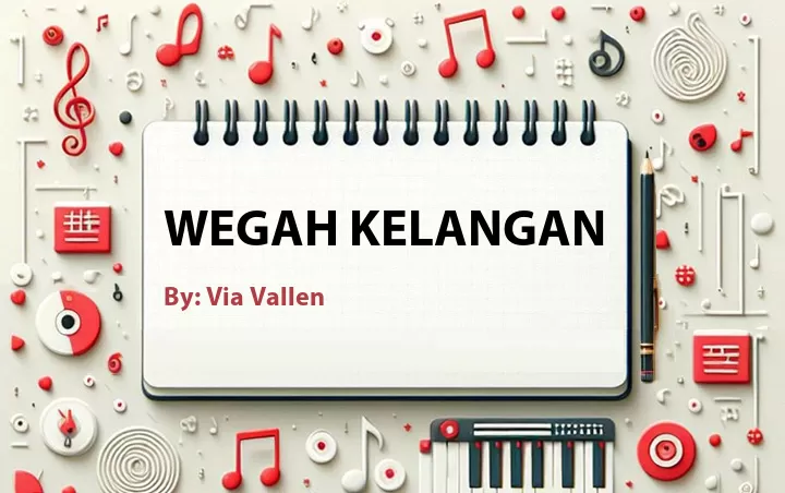 Lirik lagu: Wegah Kelangan oleh Via Vallen :: Cari Lirik Lagu di WowKeren.com ?