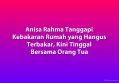 Anisa Rahma Tanggapi Kebakaran Rumah yang Hangus Terbakar, Kini Tinggal Bersama Orang Tua