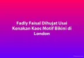 Fadly Faisal Dihujat Usai Kenakan Kaos Motif Bikini di London