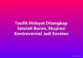Taufik Hidayat Ditangkap Setelah Buron, Ekspresi Kontroversial Jadi Sorotan