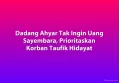 Dadang Ahyar Tak Ingin Uang Sayembara, Prioritaskan Korban Taufik Hidayat