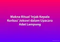 Makna Ritual 'Injak Kepala Kerbau' Jokowi dalam Upacara Adat Lampung