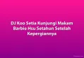 DJ Koo Setia Kunjungi Makam Barbie Hsu Setahun Setelah Kepergiannya