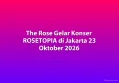 The Rose Gelar Konser ROSETOPIA di Jakarta 23 Oktober 2026