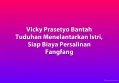 Vicky Prasetyo Bantah Tuduhan Menelantarkan Istri, Siap Biaya Persalinan Fangfang