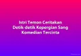 Istri Temon Ceritakan Detik-detik Kepergian Sang Komedian Tercinta