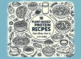 Resep Masakan Protein Nabati: 10 Hidangan Menggiurkan yang Mudah Dibuat