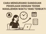 Cara Mengurangi Gangguan Pekerjaan dengan Teknik Manajemen Waktu yang Terbukti