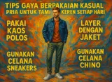 Tips Gaya Berpakaian Kasual Pria untuk Tampil Keren Setiap Hari