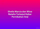 Sheila Marcia dan Wina Natalia Terkejut Kabar Pernikahan Anji