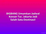 BIGBANG Umumkan Jadwal Konser Tur, Jakarta Jadi Salah Satu Destinasi!