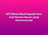 BTS Minta Maaf kepada Fans Usai Konser Busan yang Kontroversial