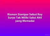Rismon Sianipar Sebut Roy Suryo Tak Miliki Saksi Ahli yang Memadai