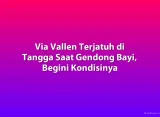 Via Vallen Terjatuh di Tangga Saat Gendong Bayi, Begini Kondisinya