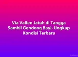 Via Vallen Jatuh di Tangga Sambil Gendong Bayi, Ungkap Kondisi Terbaru