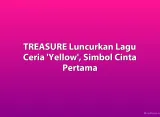 TREASURE Luncurkan Lagu Ceria 'Yellow', Simbol Cinta Pertama