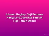 Jokwon Ungkap Gaji Pertama Hanya 240.000 KRW Setelah Tiga Tahun Debut