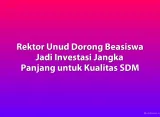 Rektor Unud Dorong Beasiswa Jadi Investasi Jangka Panjang untuk Kualitas SDM