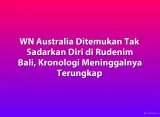 WN Australia Ditemukan Tak Sadarkan Diri di Rudenim Bali, Kronologi Meninggalnya Terungkap