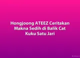 Hongjoong ATEEZ Ceritakan Makna Sedih di Balik Cat Kuku Satu Jari