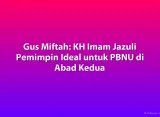 Gus Miftah: KH Imam Jazuli Pemimpin Ideal untuk PBNU di Abad Kedua