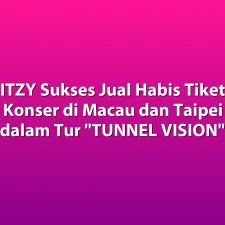ITZY Sukses Jual Habis Tiket Konser di Macau dan Taipei dalam Tur 