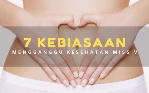 Sering Dianggap Sepele, 7 Kebiasaan Ini Ternyata Bisa Mengganggu Kesehatan Miss V