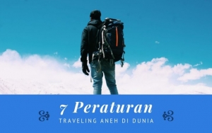 7 Peraturan Negara-Negara Di Dunia Ini Aneh Banget, Traveler Wajib Patuhi Ya!
