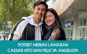 8 Potret Meriah Lamaran Caesar Hito Dan Felicya Angelista, Digosipkan Pakai Seserahan Rp 500 Miliar