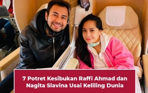 Tak Kenal Lelah, Ini 7 Hal yang Dilakukan Raffi Ahmad dan Nagita Slavina Usai Keliling Dunia