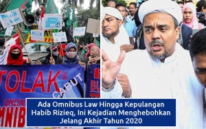 Ada Omnibus Law Hingga Kepulangan Habib Rizieq, Ini Kejadian Menghebohkan Jelang Akhir Tahun 2020