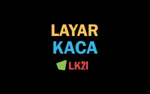 LK21: Surga Download Film Gratis dan Lengkap, Tapi Amankah?