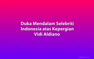 Duka Mendalam Selebriti Indonesia atas Kepergian Vidi Aldiano