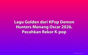 Lagu Golden dari KPop Demon Hunters Menang Oscar 2026, Pecahkan Rekor K-pop