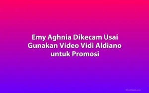 Emy Aghnia Dikecam Usai Gunakan Video Vidi Aldiano untuk Promosi