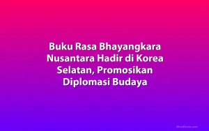 Buku Rasa Bhayangkara Nusantara Hadir di Korea Selatan, Promosikan Diplomasi Budaya