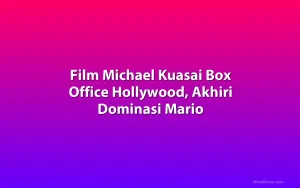 Film Michael Kuasai Box Office Hollywood, Akhiri Dominasi Mario