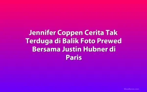 Jennifer Coppen Cerita Tak Terduga di Balik Foto Prewed Bersama Justin Hubner di Paris