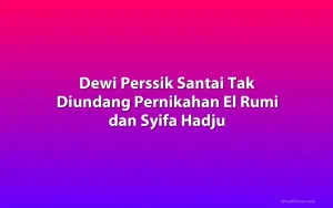 Dewi Perssik Santai Tak Diundang Pernikahan El Rumi dan Syifa Hadju