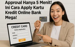  Approval Hanya 5 Menit! Ini Cara Apply Kartu Kredit Online Bank Mega!