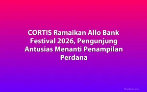 CORTIS Ramaikan Allo Bank Festival 2026, Pengunjung Antusias Menanti Penampilan Perdana