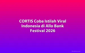 CORTIS Coba Istilah Viral Indonesia di Allo Bank Festival 2026