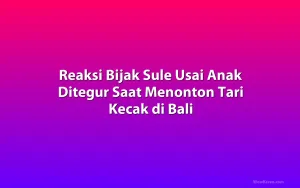 Reaksi Bijak Sule Usai Anak Ditegur Saat Menonton Tari Kecak di Bali