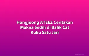 Hongjoong ATEEZ Ceritakan Makna Sedih di Balik Cat Kuku Satu Jari