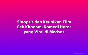 Sinopsis dan Keunikan Film Cek Khodam, Komedi Horor yang Viral di Medsos
