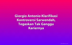 Giorgio Antonio Klarifikasi Kontroversi Sarwendah, Tegaskan Tak Ganggu Kariernya