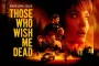 Sinopsis Those Who Wish Me Dead, Film Seru di Blockbuster Sahur Trans TV